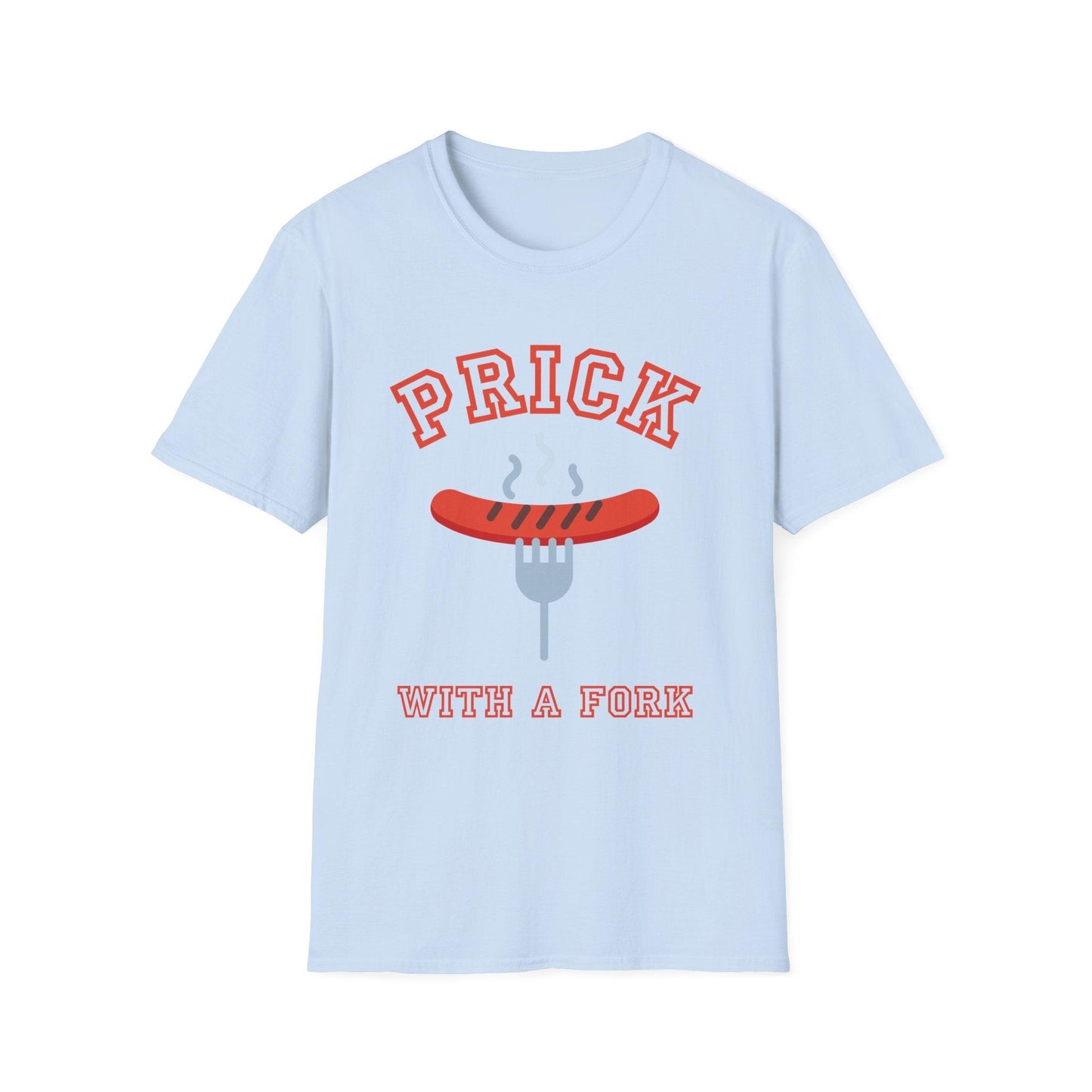 Unisex T-Shirt Prick with a Fork Humorous BBQ Theme