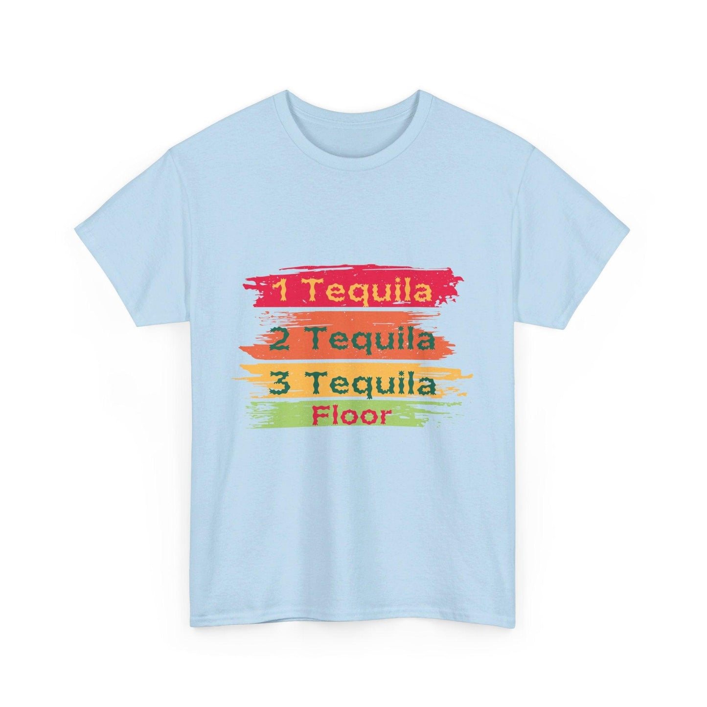 One tequila, two tequila, three tequila, floor unisex T-shirt