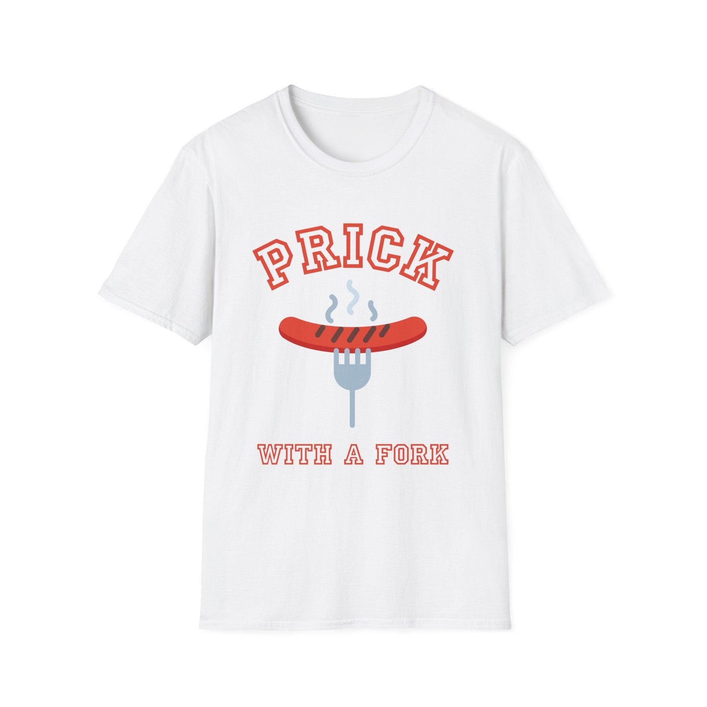 Unisex T-Shirt Prick with a Fork Humorous BBQ Theme