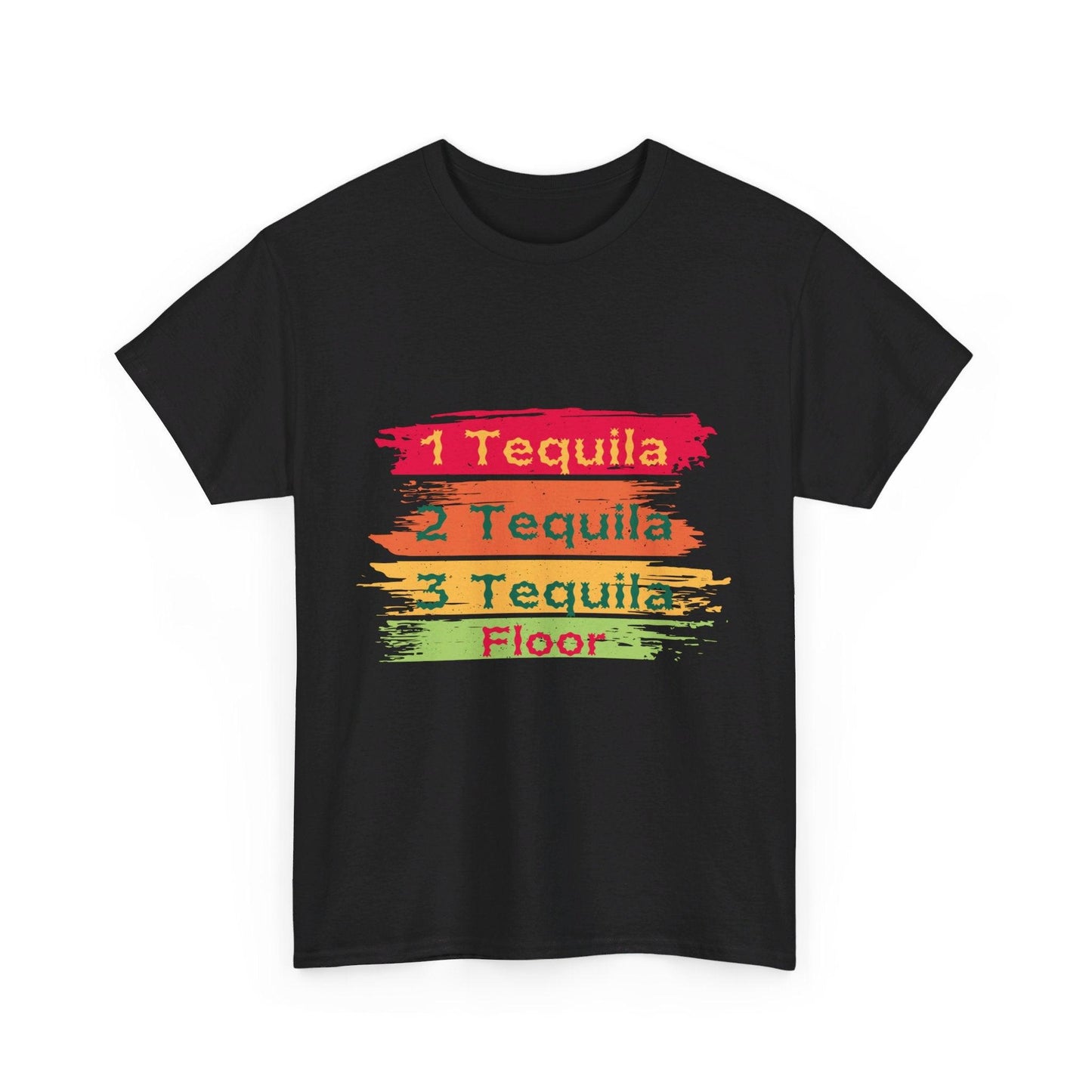 One tequila, two tequila, three tequila, floor unisex T-shirt