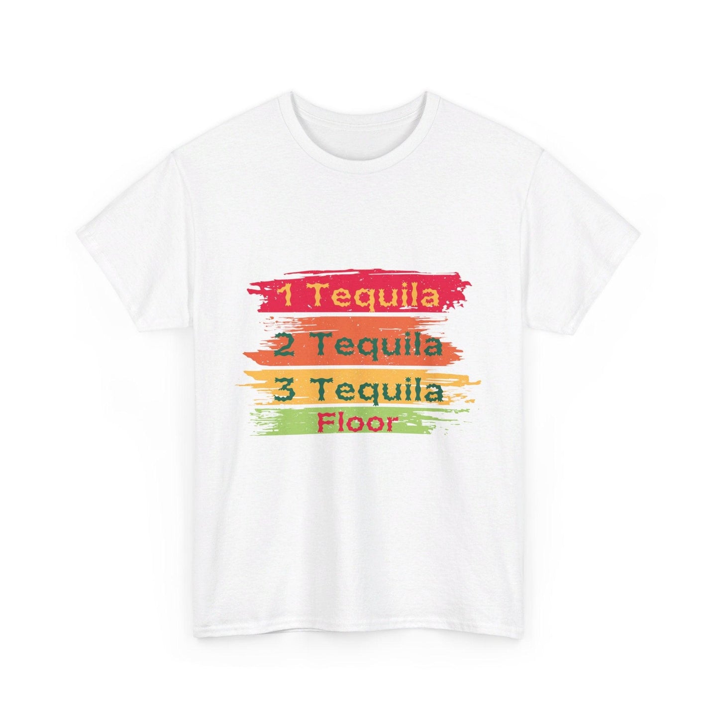 One tequila, two tequila, three tequila, floor unisex T-shirt