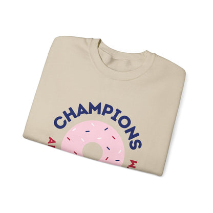 Champions Aren't Made In The Gym Crewneck Sweatshirt