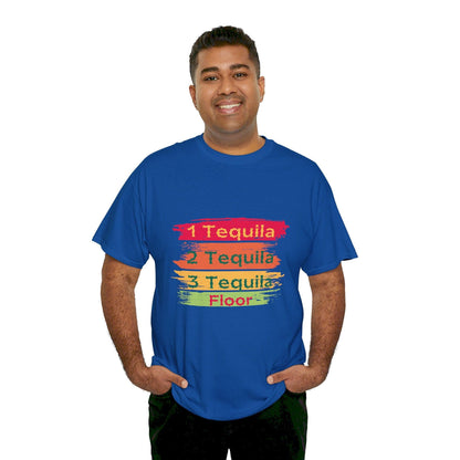 One tequila, two tequila, three tequila, floor unisex T-shirt