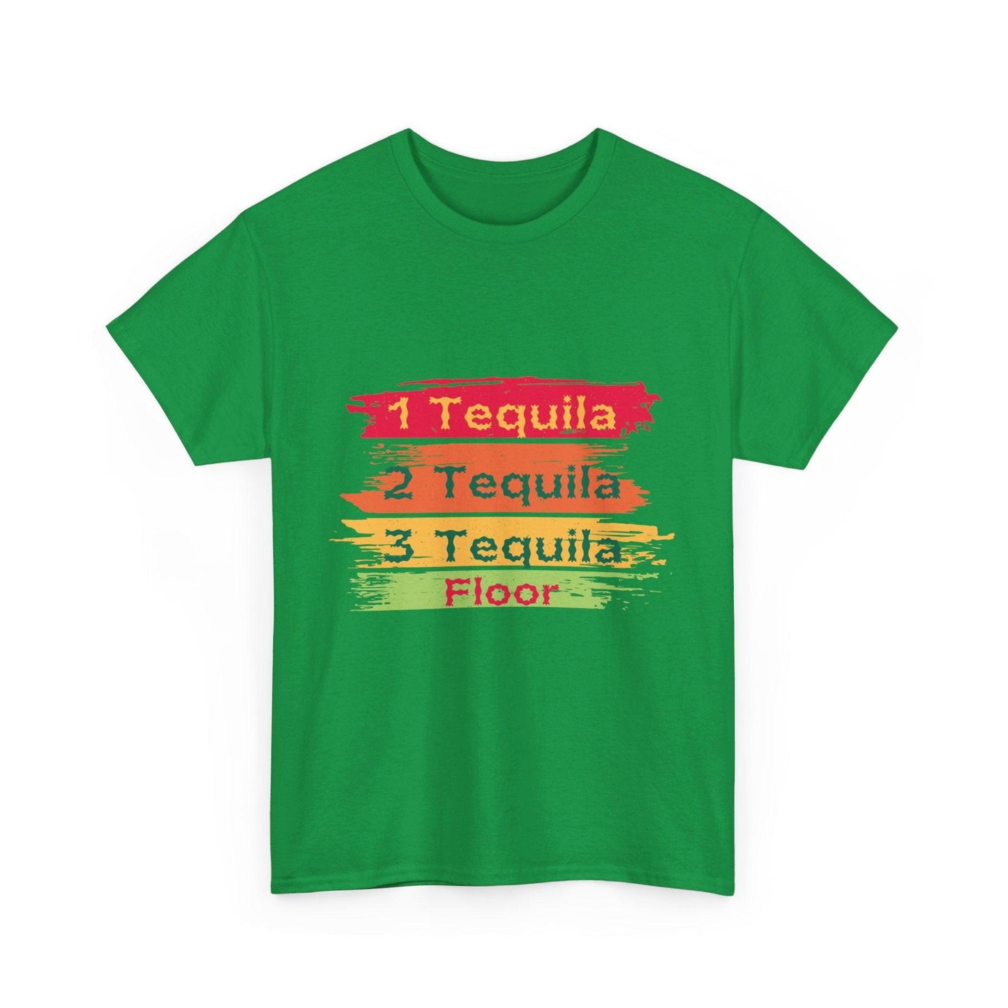 One tequila, two tequila, three tequila, floor unisex T-shirt