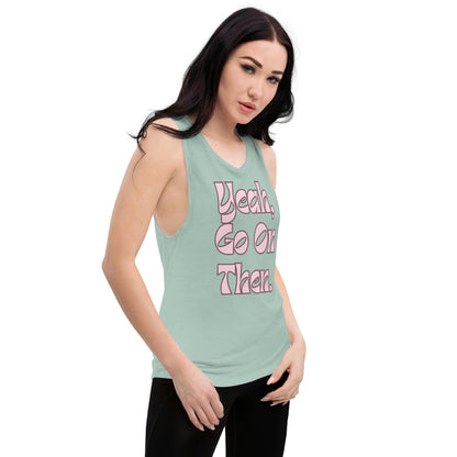 Yeah Go On Then Ladies’ Muscle Tank